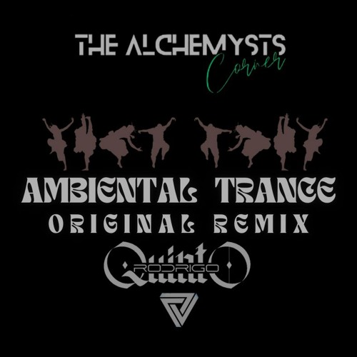 The Alchemysts -Ambienta Trance -Original Remix (Rodrigo Quinto))