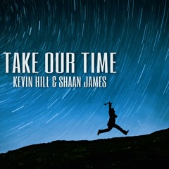 Take Our Time