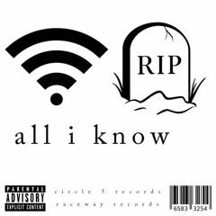 All I Know (ft. WIFIGAWD)