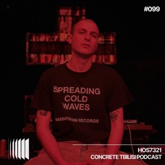 Concrete Tbilisi Podcast 099 - HOS7321