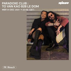 Paradoxe Club : To Van Kao b2b Le Dom - 1er Décembre 2021