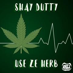 SHAY DUTTY - USE ZE HERB (FREE DOWNLOAD)