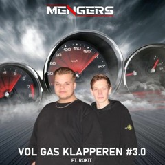 MENGERS PRESENTS - VOL GAS KLAPPEREN #3.0 (FT. Rokit)