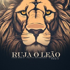 Talita Catanzaro, Fhop Music, Noble DJ - Ruja O Leão (Remix) - Radio Edit(FREE DOWNLOADS)