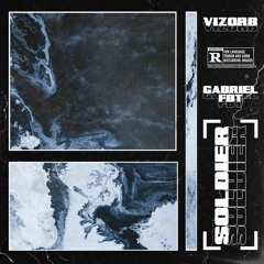 Vizorb x Gabriel FBT - Soldier