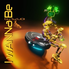 Szudi - I Wanna Be