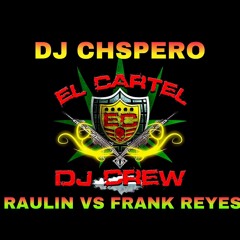 dj chispero ft  Raulin Vs Frank Reyes