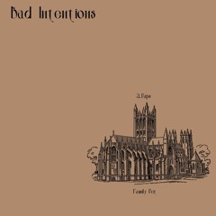 Bad Intentions (Feat. Family Pet)