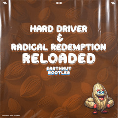 Hard Driver & Radical Redemption - Reloaded (Earthnut Bootleg) [FREE DL]