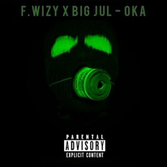 OKA - Big Jul x F.Wizy