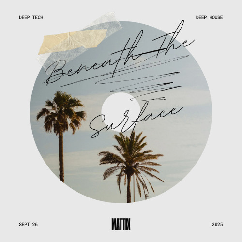 Beneath The Surface - MATTIX