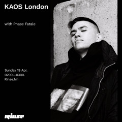 Kaos London with Phase Fatale - 19 April 2020