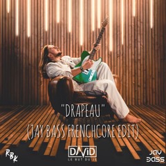 DaviD (MCFLY) - Drapeau (JAY BASS FRENCHCORE EDIT)