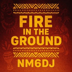 Fire in the ground (afro-house)