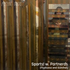 Sports! w. Partnerds [08.07.24]