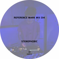 Reference Mark Mix 014 ※ Stenophobic