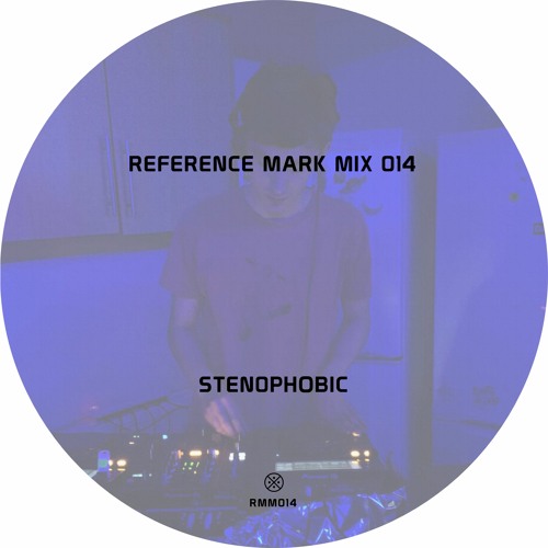 Reference Mark Mix 014 ※ Stenophobic