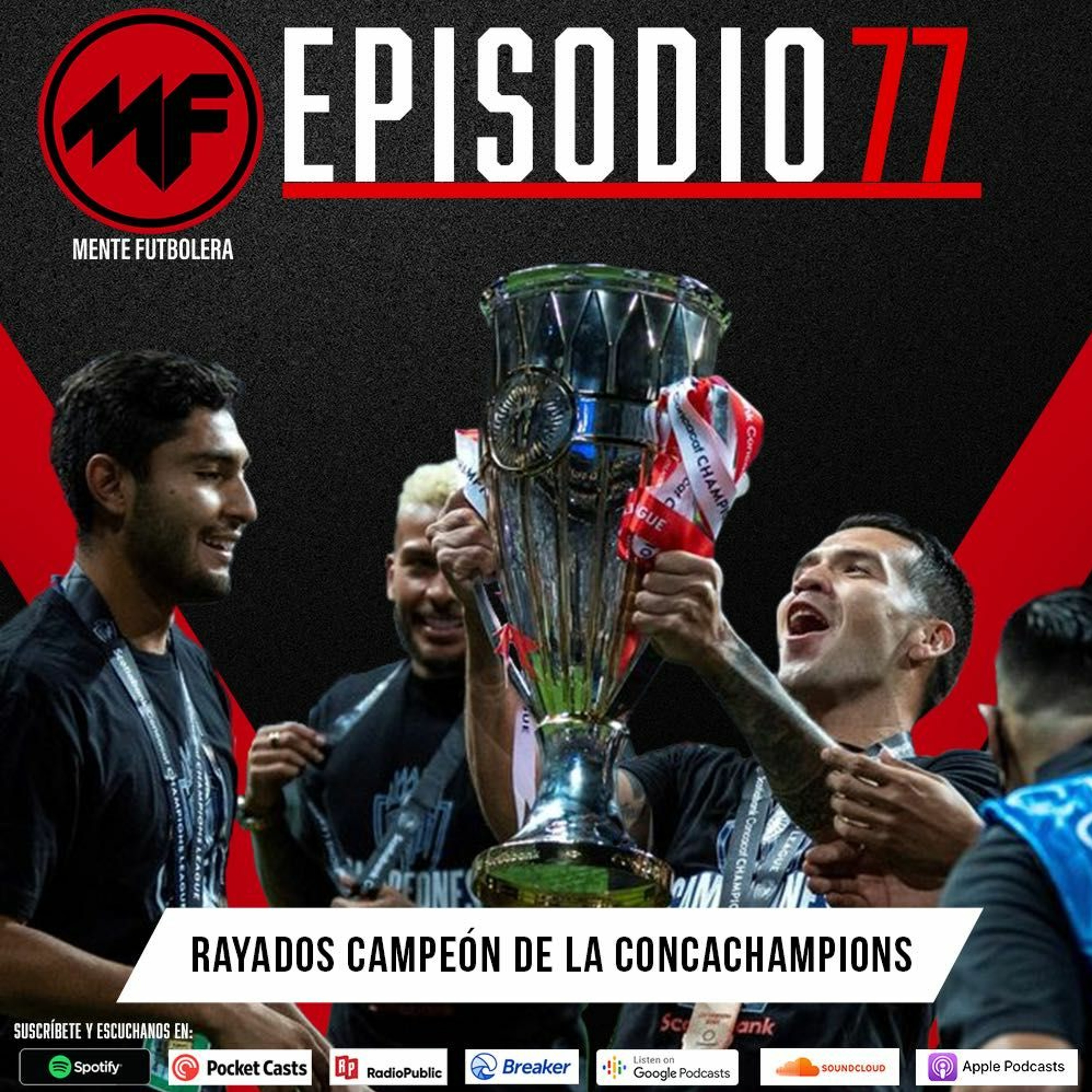 Episodio 77: Rayados Campeon de la Concachampions episode artwork