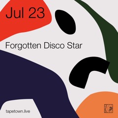 Forgotten Disco Star // @ tapetown.live // 23-07-2020