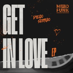 Diego Serrao - GET IN LOVE // MFR396