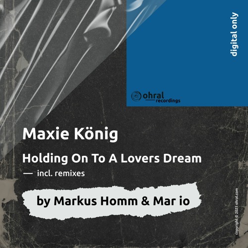 HMWL Premiere: Maxie König - Holding On (Markus Homm Remix)
