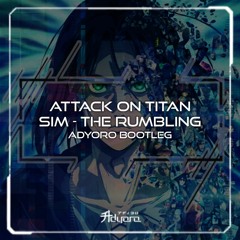 SiM - The Rumbling (Adyoro Bootleg) [Attack On Titan]