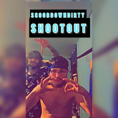 Scoobdowndirty-Shoot out