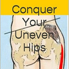 free KINDLE 📤 Conquer Your uneVEN Hips: Simple Strategies to Regain Balance and Stru