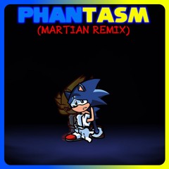 Phantasm (Martian Remix)