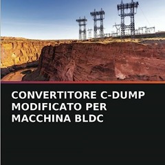⬇️ DOWNLOAD EBOOK CONVERTITORE C-DUMP MODIFICATO PER MACCHINA BLDC (Italian Edition) Free Online