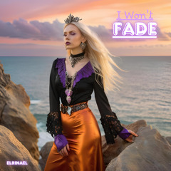 I Won’t Fade