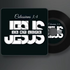 Colossians 3:4 (Christ Is My Life)