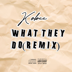 Kobee- What they do(Remix)(Mexiko)(Prod. Mexiko)