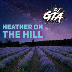 DJGTA - Heatheronthehill - Edit