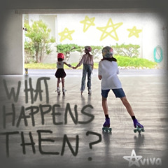 what happens then? (acoustic demo)