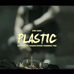Plastic - Dino James 💯🤙