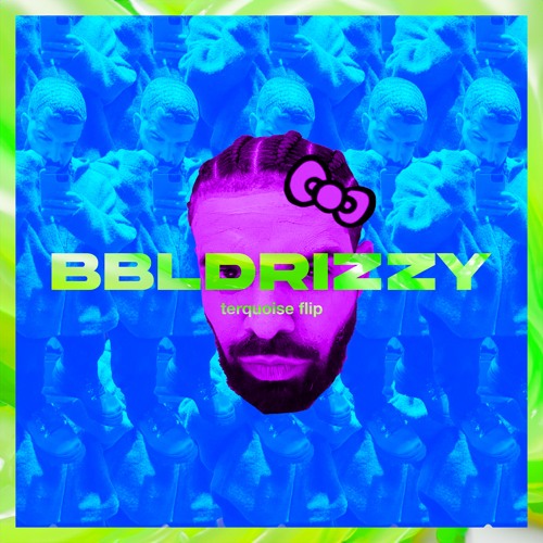 #BBLDRIZZY (unmastered terquoise flip)