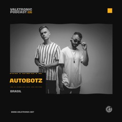 AUTOBOTZ (Brasil) | Valetronic Podcast 035