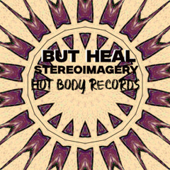 But Heal - Stereoimagery