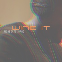 Richbeats_Prod - WINE IT (Sped Up)