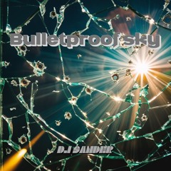 Bulletproof sky