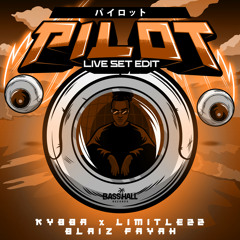 Pilot (Live Set Edit) [feat. Blaiz Fayah]