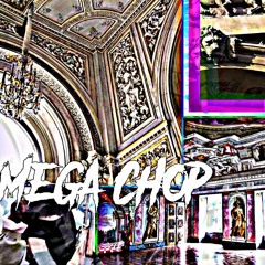 MEGA CHOP