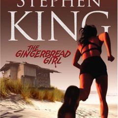 [View] PDF 📮 The Gingerbread Girl by  Stephen King &  Mare Winningham EPUB KINDLE PD