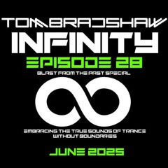Tom Bradshaw - Infinity 28, [Blast From The Past Special] [June 2025]