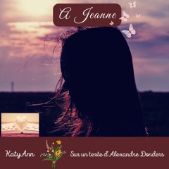 "A Jeanne" - KatyAnn interprète Alexandre Donders