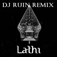 Weird Genius - Lathi (DJ Ruin Remix)