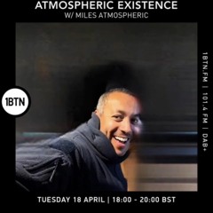 Atmospheric Existence with Miles Atmospheric - 18.04.2023