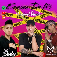 Encima de mi (Tainny Nooficial Remix) Rauw Alejandro ✘ Darell