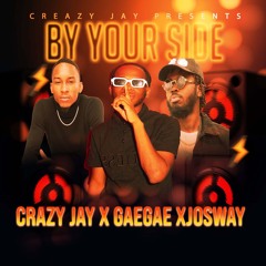By Your side Gouyad Remix) Ft CRAZY JAY X GaèGaè X Josway